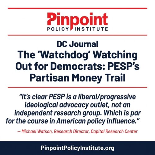 ICYMI: DC Journal: The ‘Watchdog’ Watching Out for Democrats: PESP’s Partisan Money Trail