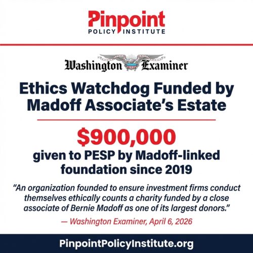 ICYMI: Washington Examiner: “Left-leaning group dedicated to ethics in finance funded by estate of top Bernie Madoff associate”