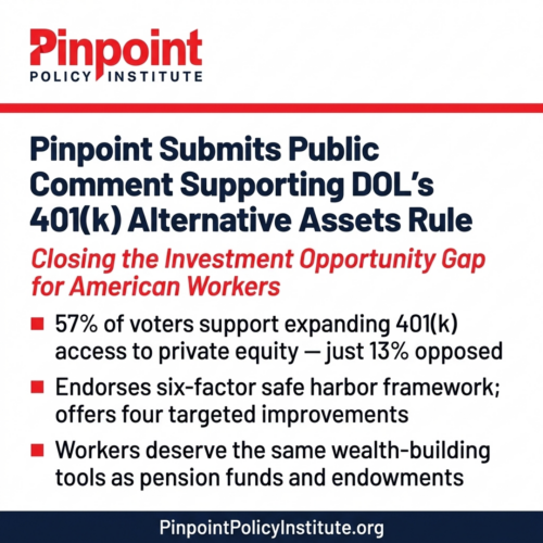Pinpoint Policy Institute Submits Public Comment In Strong Support Of Department of Labor’s Proposed 401(K) Alternative Assets Rule
