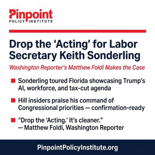 ICYMI: Washington Reporter’s Matthew Foldi: “Drop the ‘Acting’ for Labor Secretary Keith Sonderling. It’s cleaner.”