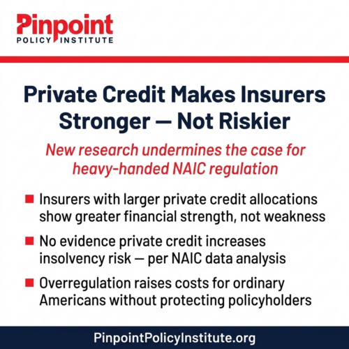 New Analysis: Private Credit Isn’t Breaking the Insurance System, But Overregulation Could