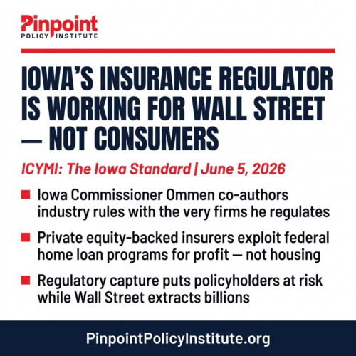 ICYMI: The Iowa Standard: Iowa’s Insurance Regulator Is Working for Wall Street — Not Consumers